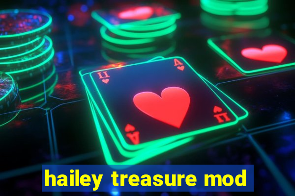 hailey treasure mod